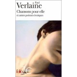 Chansons pour elle et autres po&egrave;mes &eacute;rotiques | Paul Verlaine