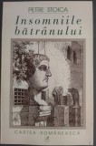 Cumpara ieftin PETRE STOICA - INSOMNIILE BATRANULUI (VERSURI, 2000 / coperta DAN STANCIU) [DEDICATIE / AUTOGRAF]