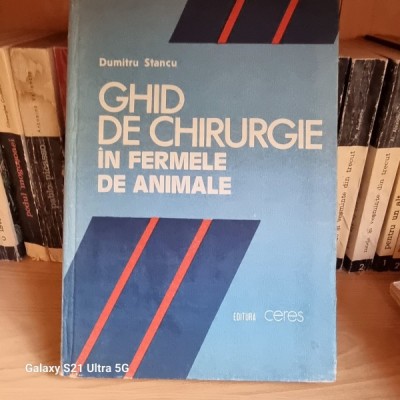 GHID DE CHIRURGIE IN FERMELE DE ANIMALE - DUMITRU STANCU foto