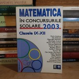 DORIN ANDRICA / DAN BRANZEI - MATEMATICA IN CONCURSURILE SCOLARE : CLASELE IX-XII , 2003 *
