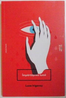 IMPARTASIREA LUMII de LUCE IRIGARAY , 2015 foto