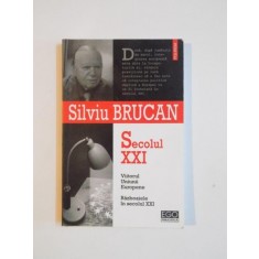 SECOLUL XXI , VIITORUL UNIUNII EUROPENE , RAZBOAIELE IN SEC. XXI de SILVIU BRUCAN , 2005