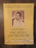 Pacatele Tineretilor - Constantin Negruzzi, Editura Scrisul Romanesc 1942, Roman Beletristica