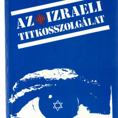 Az Izraeli titkossolgalat - RIchard Deacon, Ed. Kavala KFT, 1991 lb. maghiara