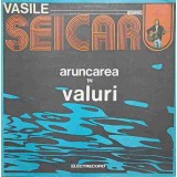 Disc vinil, LP. ARUNCAREA IN VALURI-VASILE SEICARU-269244
