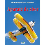 Aparate de zbor. Enciclopedia pentru toți copiii - Hardcover - Sue Becklake - Prut