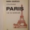 Maria Golăescu - Adevăratul Paris, cel de altădată