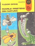 MARILE PRIETENII DIN NATURA-TUDOR OPRIS-347692