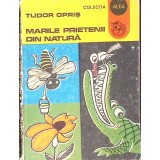 MARILE PRIETENII DIN NATURA-TUDOR OPRIS-347692
