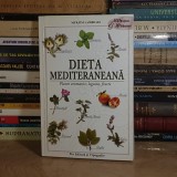 MYRSINI LAMBRAKI - DIETA MEDITERANEANA : PLANTE AROMATICE, LEGUME, FRUCTE ( 100 RETETE SI 30 BAUTURI ) , 2003 *