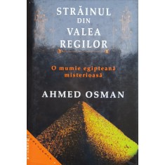 Strainul Din Valea Regilor - Ahmed Osman , X3
