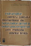 INDRUMATOR PENTRU CALCULUL ELEMENTELOR DE BETON, BETON ARMAT SI BETON PRECOMBINAT PRIN METODA SATRILOR LIMI-257910