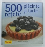 500 RETETE DE PLACINTE SI TARTE de REBECCA BAUGNIET , 2009 * BOGAT ILUSTRATA