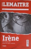 Irene - Pierre Lemaitre, Editura Trei, 2015, Fiction Connection, Romana, 390 pagini, Paperback