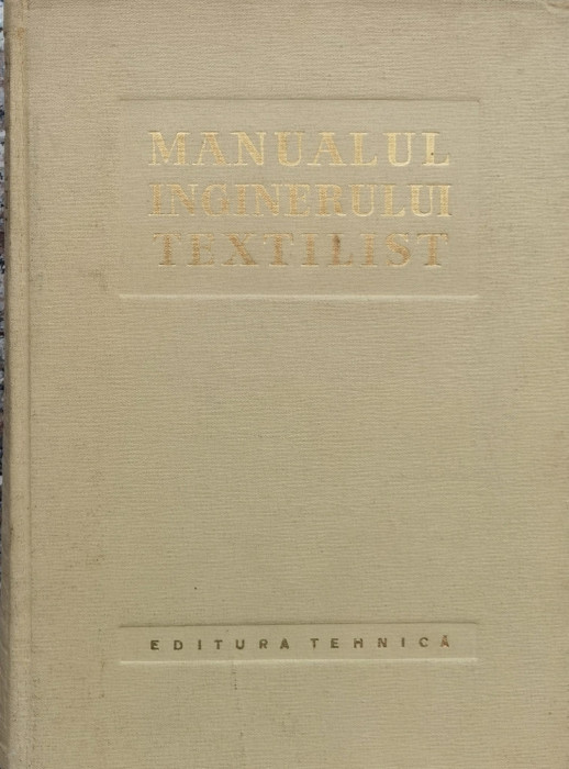 Manualul Inginerului Textilist - Colectiv ,558496