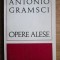 Opere alese / Antonio Gramsci