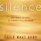 Silence: The Power of Quiet in a World Full of Noise