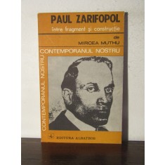 Paul Zarifopol Intre Fragment Si Constructie - Mircea Muthu