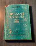 Diplomatie si aparare 1933 - 1939 Ioan Talpes cu autograf