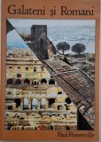 Galateni si Romani - Paul Pomerville - Carte