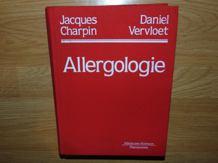 ALLERGOLOGIE -JACQUES CHARPIN, DANIEL VERVLOET -3EDITION ANUL 1992