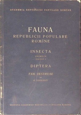 FAUNA REPUBLICII POPULARE ROMANIA - INSECTA VOL.XI, FASCICULA 4 DIPTERA, FAM. OESTRIDAE-G. DINULESCU-266266 foto