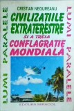 Cristian Negureanu - Civilizatiile extraterestre si a treia conflagratie