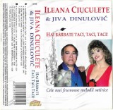 Ileana Ciuculete &amp; Jiva Dinulovič - Hai Bărbate Taci, Taci, Taci, Caseta audio