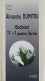 BUCHETUL 77+7 POEME FLORALE-ALEXANDRU DUMITRU