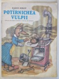 POTARNICHEA VULPII de RADOI KIROV , ilustratii de GHENCIO SIMEONOV , 1987 , PREZINTA URME DE UZURA *