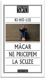 Macar ne pricepem la scuze | Ki-Ho Lee