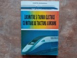 LOCOMOTIVE SI TRENURI ELECTRICE CU MOTOARE DE TRACTIUNE ASINCRONE - Dumitru Mihailescu 1997