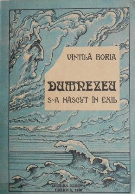 Dumnezeu s-a nascut in exil - Vintila Horia foto