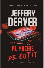 PE MUCHIE DE CUTIT - JEFFERY DEAVER, noua foto