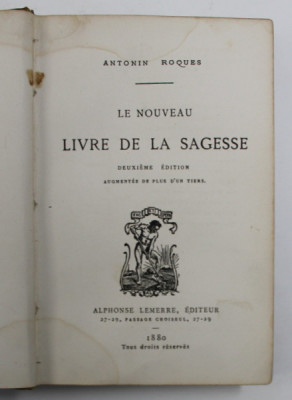 LE NOUVEAU LIVRE DE LA SAGESSE par ANTONIN ROQUES , 1880 , PREZINTA PETE * foto