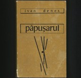 PĂPUȘARUL - ROMAN - IVAN DENEȘ