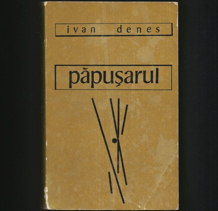 PĂPUȘARUL - ROMAN - IVAN DENEȘ