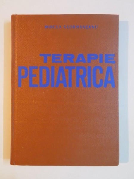 TERAPIE PEDIATRICA de MIRCEA GEORMANEANU , Bucuresti 1990