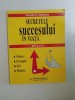 SECRETELE SUCCESULUI IN VIATA. GHID PRACTIC de CORNELIU D. ALEXANDRU