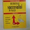 SECRETELE SUCCESULUI IN VIATA. GHID PRACTIC de CORNELIU D. ALEXANDRU