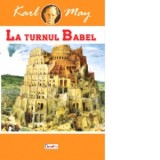 La turnul Babel - In tara leului de argint - Volumul 2 - Karl May
