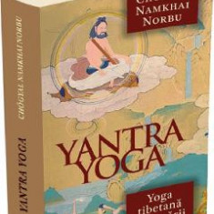 Yantra Yoga. Yoga tibetana a miscarii - Namkhai Norbu