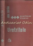 Cum Tratam Uretritele - Angelescu Nicolae, Editura Medicala, 1978, 236 pagini, Medicina, Bucuresti