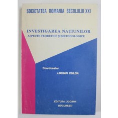 INVESTIGAREA NATIUNILOR , ASPECTE TEORETICE SI METODOLOGICE , coordonator LUCIAN CULDA , 1998