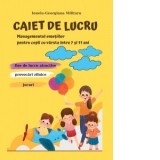 Caiet de lucru. Managementul emotiilor pentru copii cu varsta intre 7 si 11 ani - Ionela-Georgiana Militaru