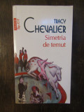 SIMETRIA DE TEMUT-TRACY CHEVALIER