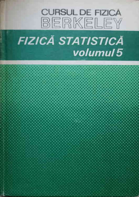 CURSUL DE FIZICA BERKELEY VOL.5 FIZICA STATISTICA -F. REIF foto