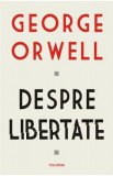 Despre libertate - George Orwell, 2022