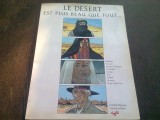 LE DESERT EST PLUS BEAU QUE TOUT (CARTE CU BENZI DESENATE, TEXT IN LIMBA FRANCEZA)