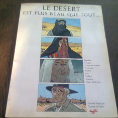 LE DESERT EST PLUS BEAU QUE TOUT (CARTE CU BENZI DESENATE, TEXT IN LIMBA FRANCEZA)